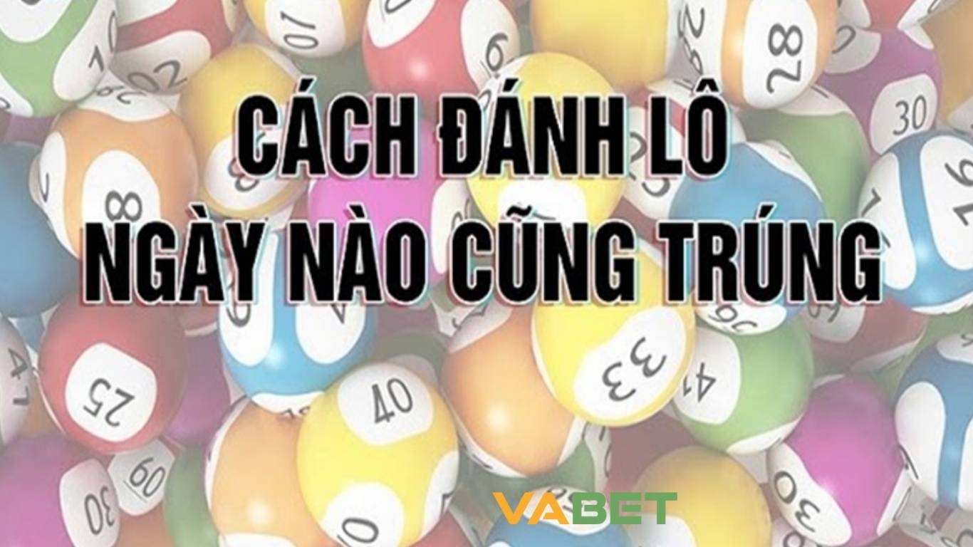 Bí kíp chốt số bao lô chuẩn về bờ dễ dàng