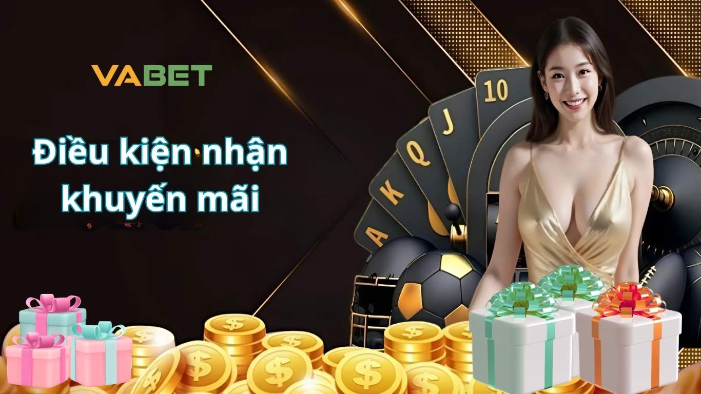 Điều kiện tham gia nhận khuyến mãi Vabet